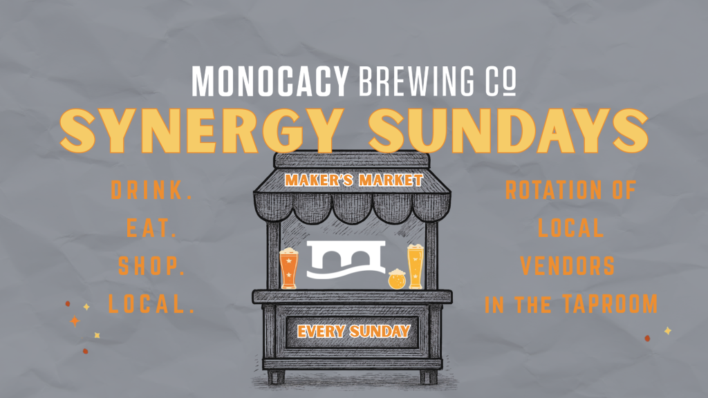 Synergy Sundays at Monocacy Brewing Co. Drink. Eat. Shop. Local.